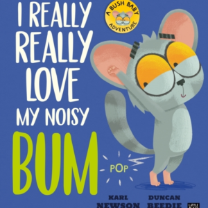 I Really Really Love My Noisy Bum