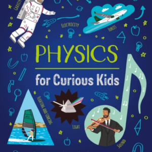 Physics For Curious Kidsan Illustrated Introduction To Energ