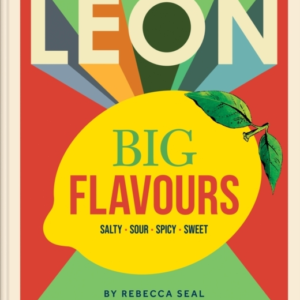 Leon Big Flavours Cookbooksalty  Sour  Spicy  Sweet