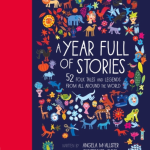 A Year Full Of Stories52 Folk Tales And Legends From Around