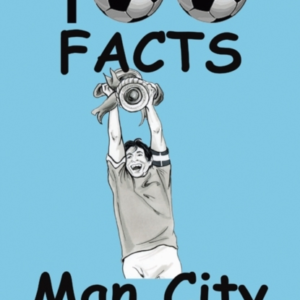 Manchester City - 100 Facts