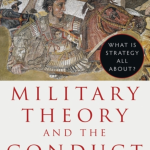 Military Theory And The Conduct Of Warwhat Is Strategy All A