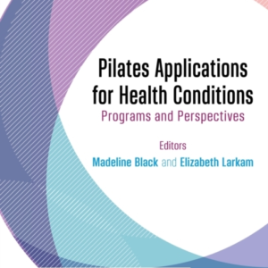 Pilates Applications For Health Conditionsprograms And Persp