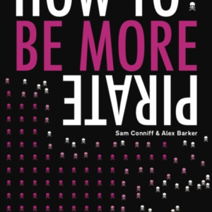 How To Be More Pirate