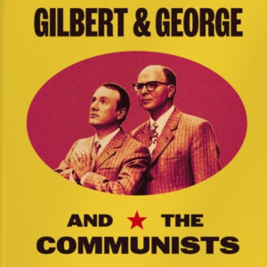 Gilbert & George And The Communists