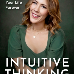 Intuitive Thinking7 Steps To Transform Your Life Forever