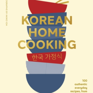 Korean Home Cooking100 Authentic Everyday Recipes From Bulg