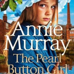 The Pearl Button Girl The Gritty And Heartwarming Historical