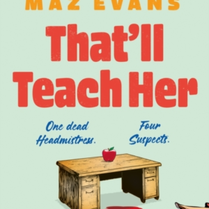That'Ll Teach Her One Dead Headmistress. Four Suspects. Only