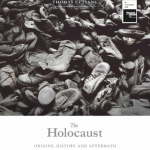 The Holocaust Origins, History And Aftermath C.1920-1945
