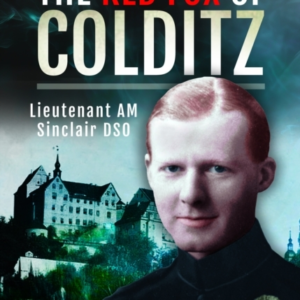 The Red Fox Of Colditz Lieutenant Am Sinclair Dso