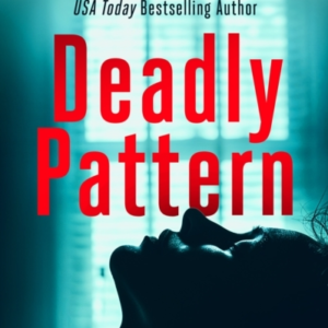 Deadly Pattern A Suspense Thriller