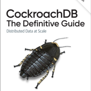 Cockroachdb - The Definitive Guide 2E