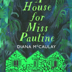 A House For Miss Pauline 'One Of The Caribbean'S Finest Writ