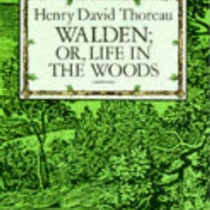 Walden: Or, Life In The Woods