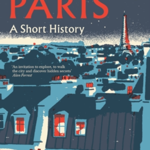 Paris A Short History
