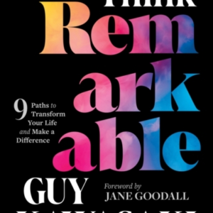 Think Remarkable 9 Paths To Transform Your Life And Make A D