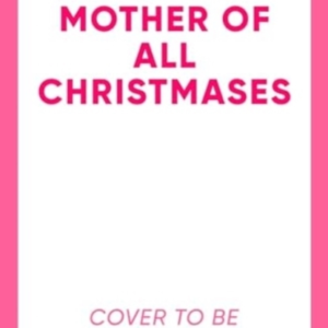 The Mother Of All Christmases A Gorgeous Read Full Of Love,