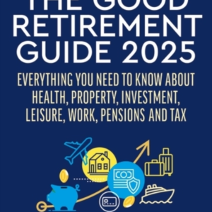 The Good Retirement Guide 2025 Everything You Need To Know A