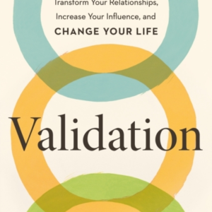 Validation The New Psychology Of Influence
