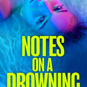 Notes On A Drowning The Razor-Sharp And Unmissable Debut Leg