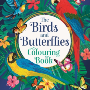 The Birds And Butterflies Colouring Book Let Your Creativity