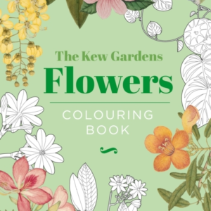 The Kew Gardens Flowers Colouring Book Hardback Gift Edition