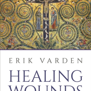 Healing Wounds The 2025 Lent Book