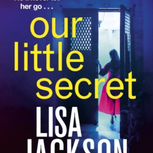 Our Little Secret The Brand-New Suspense Thriller For 2024 F
