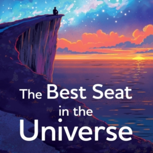The Best Seat In The Universe A Simple Guide To Navigate Lif
