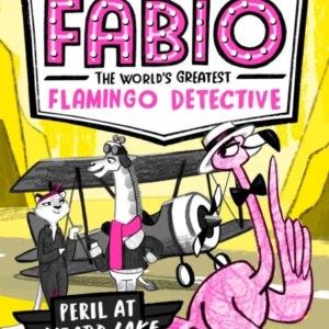 Fabio The World'S Greatest Flamingo Detective: Peril At Liza