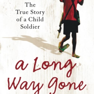 A Long Way Gone The True Story Of A Child Soldier