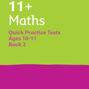 11+ Maths Quick Practice Tests Age 10-11 Year 6 Book 2 For T
