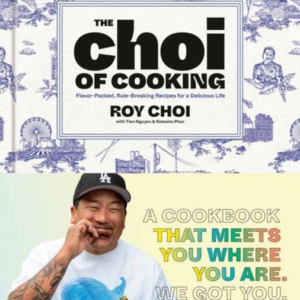 The Choi Of Cooking Flavor-Packed, Rule-Breaking Recipes For