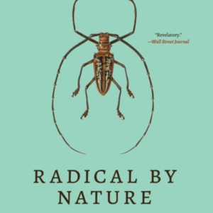 Radical By Nature The Revolutionary Life Of Alfred Russel Wa