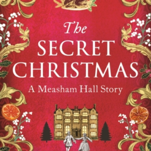 The Secret Christmas A Measham Hall Story