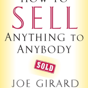 How To Sell Anything To Anybody