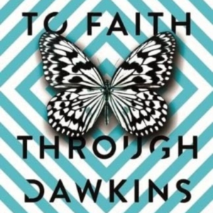 Coming To Faith Through Dawkins