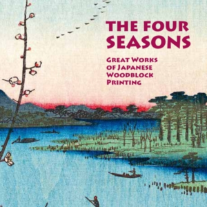 The Four Seasons Great Works Of Japanese Woodblock Printing