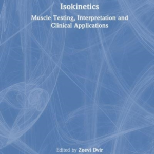 Isokinetics Muscle Testing, Interpretation And Clinical Appl