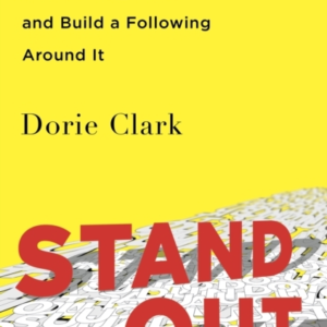 Stand Out How To Find Your Breakthrough Idea And Build A Fol