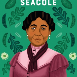 The Extraordinary Life Of Mary Seacole