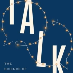 Talk The Science Of Conversation And The Art Of Being Oursel