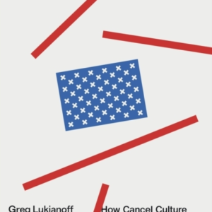 The Canceling Of The American Mind How Cancel Culture Underm