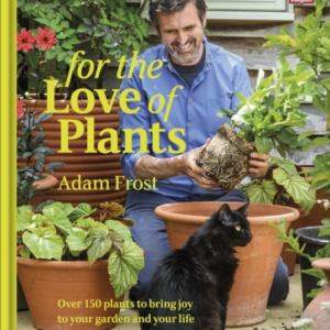 For The Love Of Plants Over 150 Plants To Bring Joy To Your
