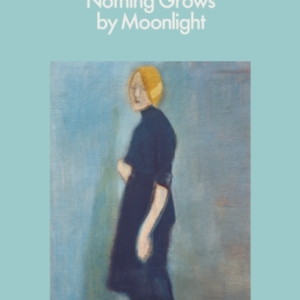 Nothing Grows By Moonlight