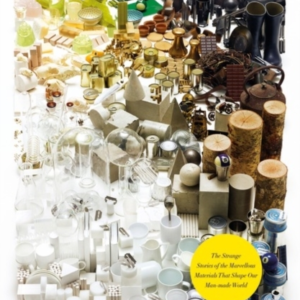 Stuff Matters The Strange Stories Of The Marvellous Material
