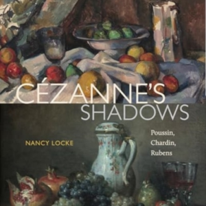 CezanneâS Shadows Poussin, Chardin, Rubens