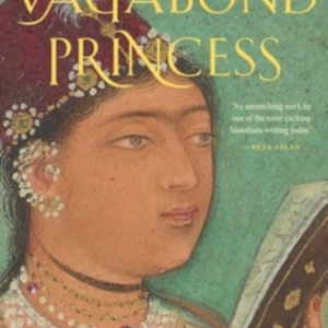 Vagabond Princess The Great Adventures Of Gulbadan