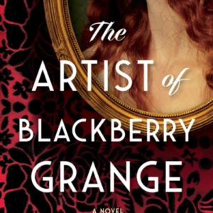 THE ARTIST OF BLACKBERRY GRANGEA NOVEL